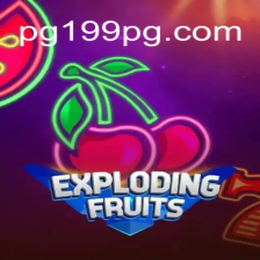 ExplodingFruits: A Thrilling Gaming Experience with 199PG
