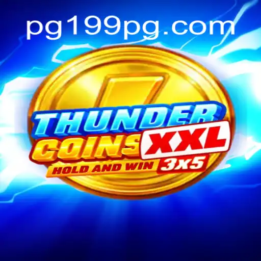 ThunderCoinsXxl: Discover the Exhilarating World of 199PG